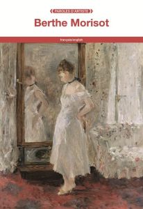 Berthe Morisot. Edition bilingue français-anglais - Morisot Berthe - Doherty John