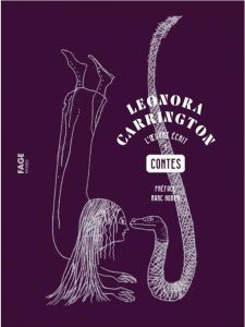 L'oeuvre écrit Tome 1 : Contes - Carrington Leonora - Kober Marc - Chénieux-Gendron