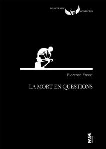 La mort en questions - Fresse Florence - Bertrand Aurélia