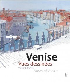 Venise. Vues dessinées, Edition bilingue français-anglais - Brunot Vincent