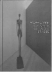 Alberto Giacometti / Hiroshi Sugimoto - Sugimoto Hiroshi - Cohen Françoise - Braschi Cecil