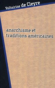 Anarchisme et traditions américaines - Cleyre Voltairine de - Pivert Isabelle - Crass Chr