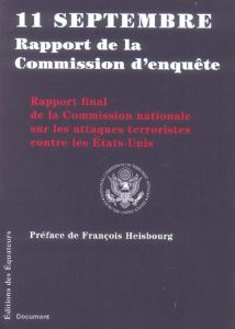 11 septembre rapport de la Commission d'enquête. Rapport final de la Commission nationale sur les at - Heisbourg François - Bégaud Josée - Clément Alain