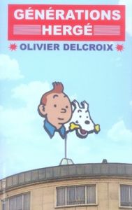 Générations Hergé - Delcroix Olivier