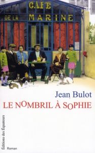 Le nombril à Sophie - Bulot Jean