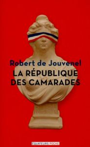 La République des camarades - Jouvenel Robert de - Saint-Victor Jacques de - Bra