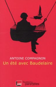 Un été avec Baudelaire - Compagnon Antoine