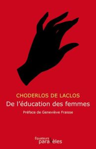 Des femmes et de leur éducation - Choderlos de Laclos Pierre-Ambroise-François
