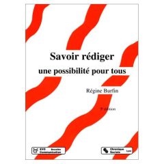 SAVOIR REDIGER. Une possibilité pour tous, 5ème édition - Burfin Régine