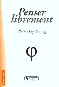Penser librement - Phan Huy-Duong