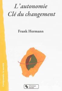 L'autonomie, clé du changement - Hermann Frank