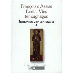 FRANCOIS D'ASSISE, ECRITS. EDITION DU VIIIE CENTENAIRE - FRANCOIS D'ASSISE