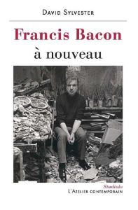 Francis Bacon à nouveau - Sylvester David