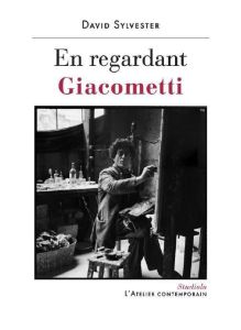 En regardant Giacometti - Sylvester David