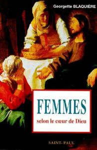 FEMMES SELON LE COEUR DE DIEU - BLAQUIERE, GEORGETTE