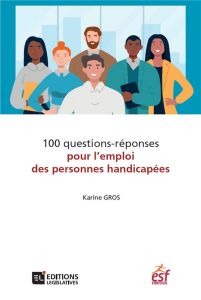 100 questions-réponses pour l'emploi des personnes handicapées - Gros Karine - Michels Thierry
