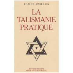 La talismanie pratique - Ambelain Robert