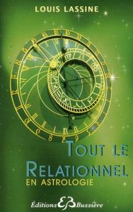 Tout le relationnel en astrologie - Lassine Louis