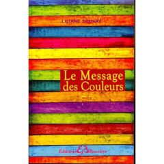 Le message des couleurs - Souvay Liliane