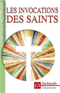 Les invocations des saints - BERNARDIN DOM