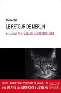 Le retour de Merlin et autres nouvelles mystérieuses - Ferachou Martine, Collectif , Beauvillé Pierre de,