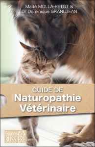 Guide de naturopathie vétérinaire pour chiens et chats - Grandjean Dominique - Molla-Petot Maïté