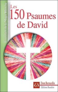 Les 150 psaumes de David - BERNARDIN DOM