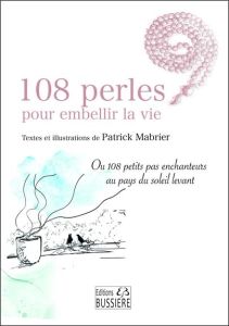 108 perles pour embellir la vie - Mabrier Patrick