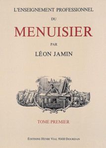 L'enseignement professionnel du menuisier - Jamin Léon