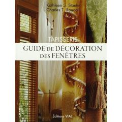 Tapisserie. Guide de décoration des fenêtres - Stoehr Kathleen S - Randall Charles T