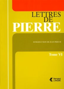 Lettres de Pierre Tome 6 - Monnier Pierre