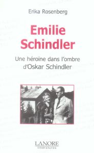 Emilie Schindler. Une héroïne dans l'ombre d'Oskar Schindler - Rosenberg Erika - Muguet Christian