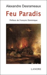 Feu Paradis - Desrameaux Alexandre - Dominique François
