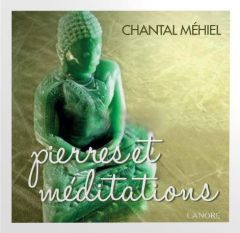 Pierres et méditations - Mehiel Chantal