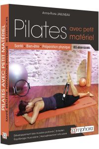 Pilates. Variations avec accessoires. Santé, bien-être, préparation physique. 33 exercices, 400 vari - Jaulneau Anne-Flore