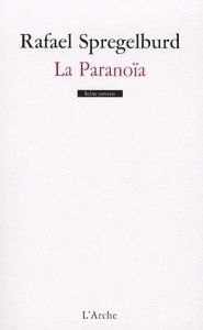 La Paranoïa. Heptalogie de Hieronymus Bosch, 6e partie - Spregelburd Rafael - Di Fonzo Bo Marcial - Pisani