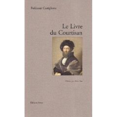 Le Livre du courtisan - Castiglione Baldassar - Pons Alain