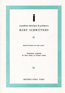 i (manifestes théoriques et poétiques) - Schwitters Kurt - Dachy Marc - Graber Corinne