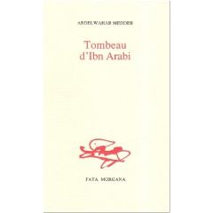 Tombeau d'Ibn Arabi - Meddeb Abdelwahab