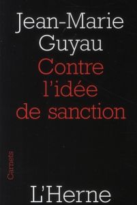 Contre l'idée de sanction - Guyau Jean-Marie