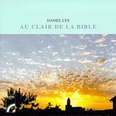 AU CLAIR DE LA BIBLE - LYS, DANIEL