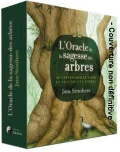L'oracle de la sagesse des arbres. 40 cartes oracle pour la sagesse et l'esprit - Struthers Jane - Leconte Gérard