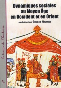 Dynamiques sociales au Moyen Age en Occident et en Orient - Malamut Elisabeth - La Roncière Charles de - Dufou