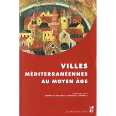 Villes méditerranéennes au Moyen Age - Malamut Elisabeth - Ouerfelli Mohamed