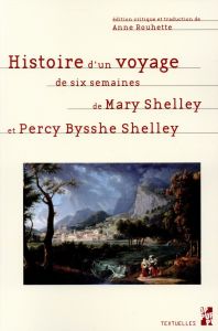 Histoire d'un voyage de six semaines - Shelley Mary - Shelley Percy Bysshe - Rouhette-Ber