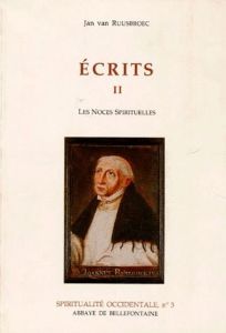 ECRITS. Tome 2, Les noces spirituelles - Van Ruusbroec Jan