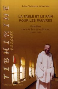 La table et le pain pour les pauvres. Homélies pour le Temps ordinaire (1989-1996) - Lebreton Christophe