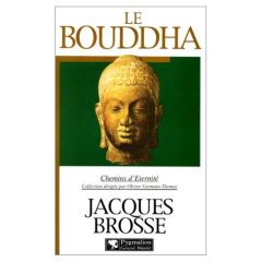 Le Bouddha - Brosse Jacques