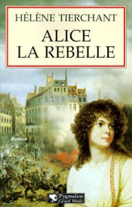 Alice la rebelle - Tierchant Hélène