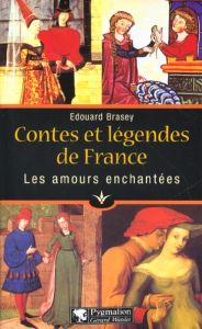 Les amours enchantées - Brasey Edouard
